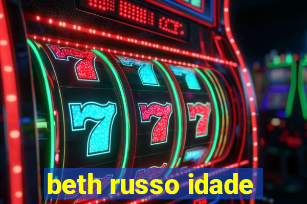 beth russo idade